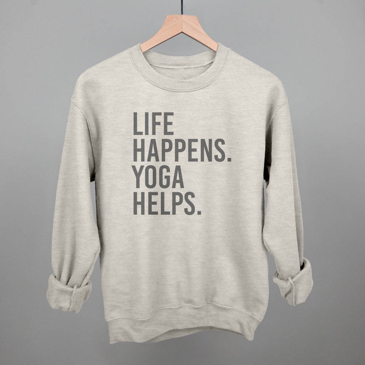 Life Happens Yoga Helps Sweatshirt: Oatmeal