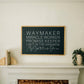 Waymaker | Wall Art: Soft White-Black Text / Light Brown Frame / 24 inches x 16 inches