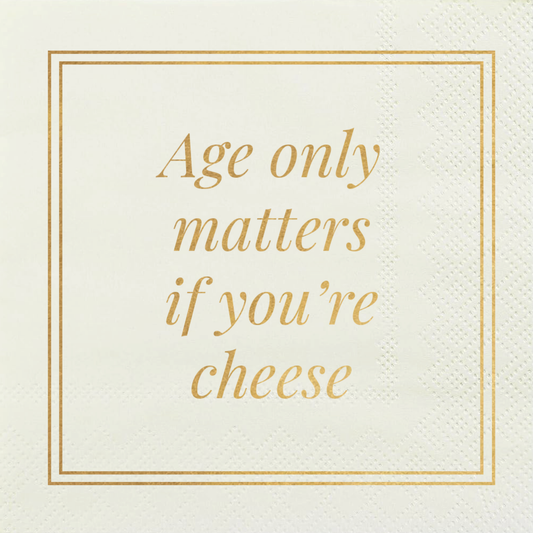 "Age only matters if you're cheese" Cocktail Napkins
