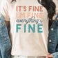 Its Fine Im Fine Everythings Fine Graphic Tee: ASH GRAY