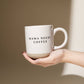 Mug: MAMA NEEDS COFFEE Stoneware Coffee Mug