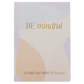 Journal: Be Mindful Prompted Journal