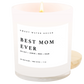 Candle: BEST MOM EVER- 11 oz Soy Candle