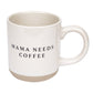 Mug: MAMA NEEDS COFFEE Stoneware Coffee Mug