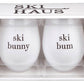 Ski Bunny/Ski Bum Wine Glasses- Set of 2