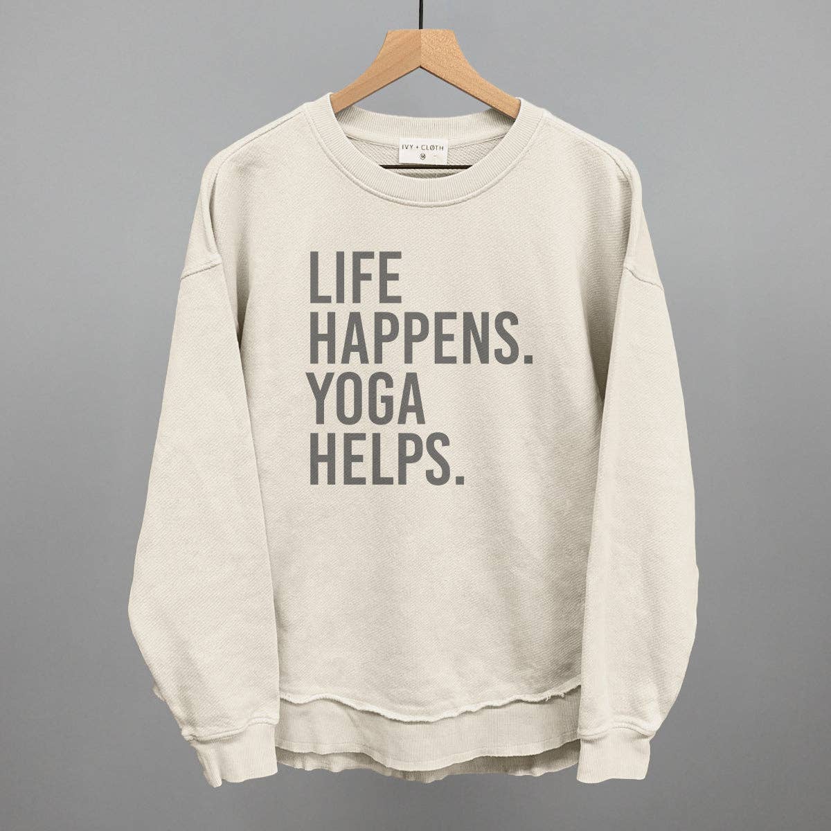 Life Happens Yoga Helps Sweatshirt: Oatmeal