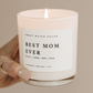 Candle: BEST MOM EVER- 11 oz Soy Candle
