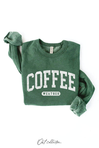 COFFEE WEATHER Graphic Sweatshirt : HEATHER FOREST