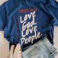 Love God Love People Tee- CLASSIC BLUE