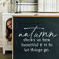 Autumn Shows Us | Wall Art: Soft White-Black Text / Dark Brown Frame / 12 inches x 12 inches