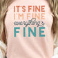 Its Fine Im Fine Everythings Fine Graphic Tee: ASH GRAY