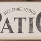 Welcome To Our Patio White: 16 x 8 x 1.5