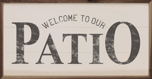 Welcome To Our Patio White: 16 x 8 x 1.5